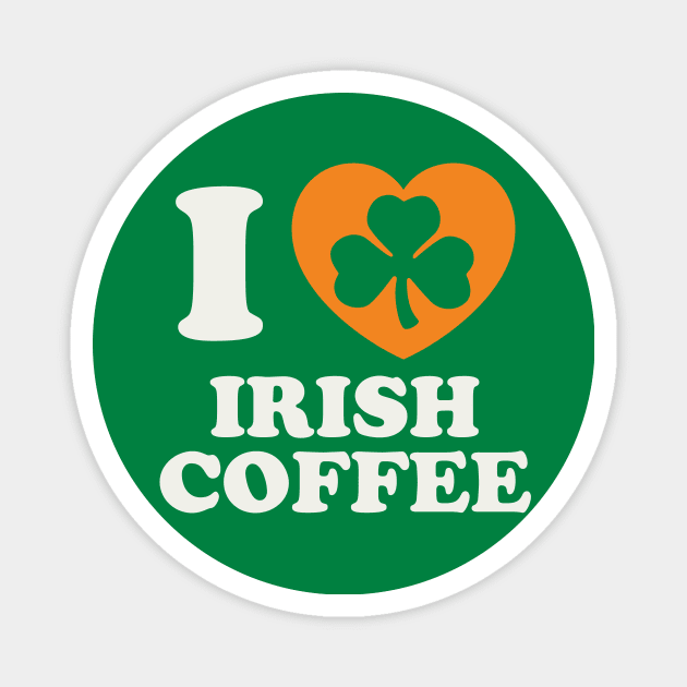 St Patricks Day Irish Coffee Irish Pride Coffee Lover Magnet by PodDesignShop